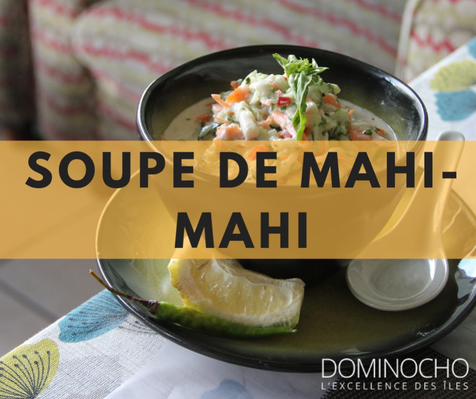 Soupe de Mahi-Mahi