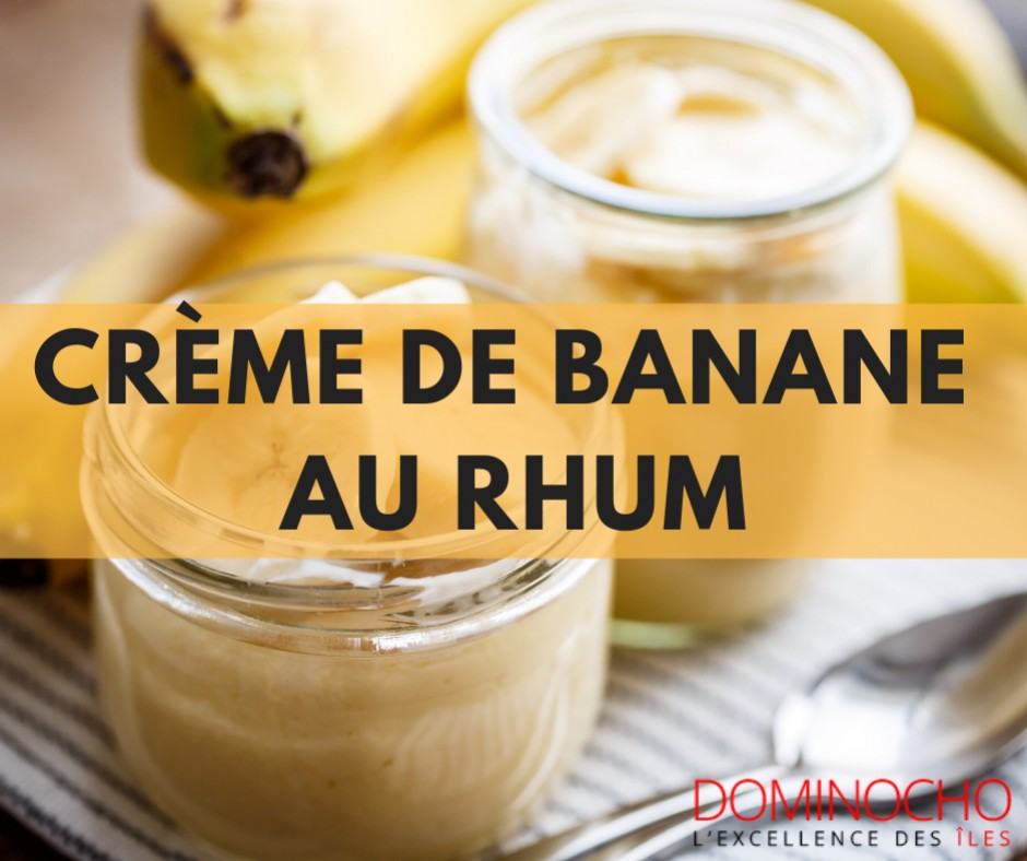 Crème de banane au rhum